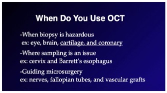 Where OCT is used including coronary, esophagus, eye, cartilage, cervic